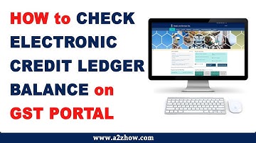 How to Check Electronic Credit Ledger Balance on GST Portal
