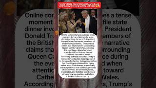 Trump, Camilla, and Kate State Dinner Drama 👑