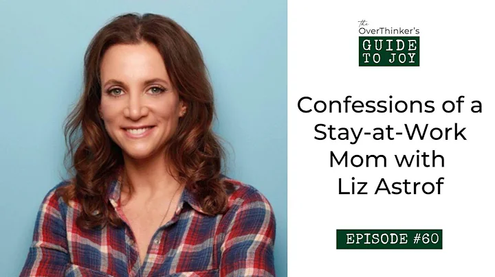 60: Confessions of a Stay-at-Work Mom with Liz Ast...