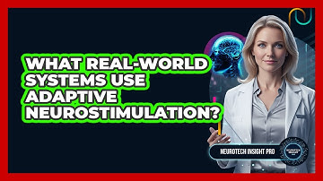 What Real-World Systems Use Adaptive Neurostimulation?