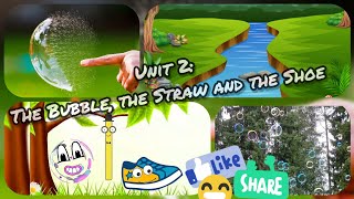 English, Class 1- Unit 2: The Bubble, the Straw and the Shoe ( story + new words)