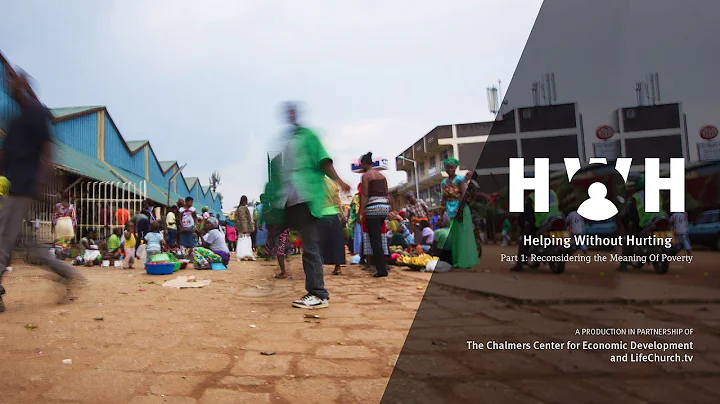Helping Without Hurting - Part 1: Reconsidering the Meaning Of Poverty - LifeChurch.tv