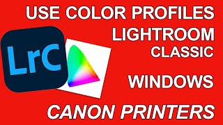 How to Use Printer Color Profiles Lightroom Classic Windows Canon Printer