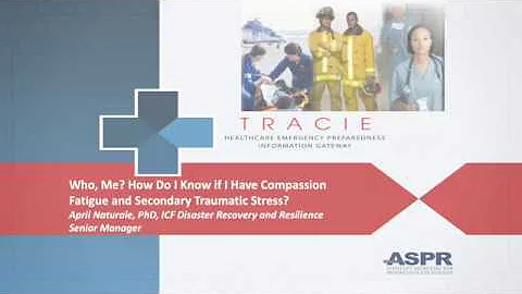Who, Me? How Do I Know if I Have Compassion Fatigue and Secondary Traumatic Stress?