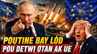 Risk eskalad, Poutine ta bay lò pou detwi OTAN ak UE e rejte demand Ikrèn😱 Frap masiv san kanpe !!!