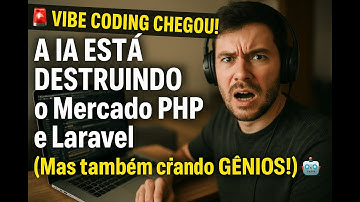 🚨 VIBE CODING CHEGOU! A IA ESTÁ DESTRUINDO o Mercado PHP e Laravel (Mas também criando GÊNIOS!) 💻🤖