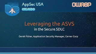 Leveraging the ASVS in the Secure SDLC - AppSecUSA 2017