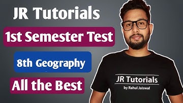 8th Geography Test | 1st Semester Test of JR Tutorials of Geography Subject