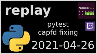 replay - pytest capfd fixing - 2021-04-26