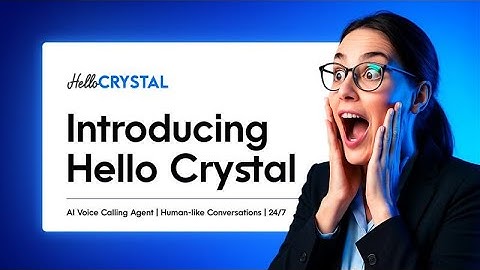 Introducing HelloCrystal: The Future of AI Voice Calling Agents