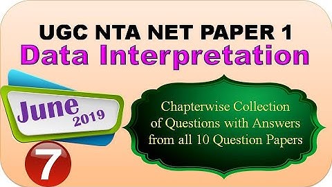 Data Interpretation June 2019 UGC NTA NET Paper 1 Chapterwise collection of questions with answers