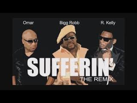Omar Cunningham - Sufferin Remix (feat. Bigg Robb & R. Kelly)