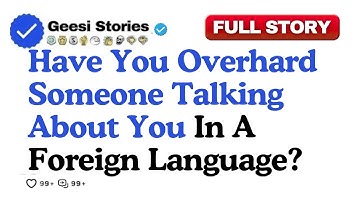 Have You Overhard Someone Talking About You In A Foreign Language?...Reddit Stories