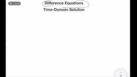 Discrete-Time-Systems - Time Domain Solution of Difference Eq. (Lecture 3 - Part 2)