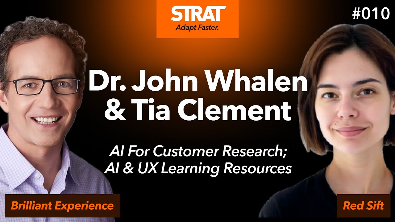 John Whelan & Tia Clement: AI in UX Research and Design | STRAT Podcast 2025 #010