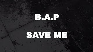 B.a.p - Save Me Lirik Terjemahan Indosub Snscl