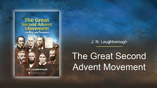 Chapter 17 - The Truth Advanced Under Difficulties | The Great Second Advent Movement