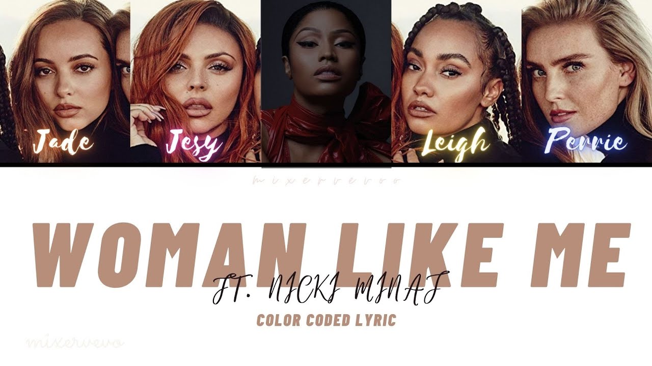 Little Mix - Woman Like Me (feat. Nicki Minaj) [Color Coded Lyric