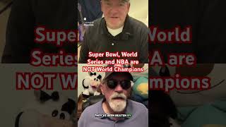 You’re not WORLD CHAMPs! #shortsfeed #nbachampion #worldseries #superbowl #youtubeshorts #natty