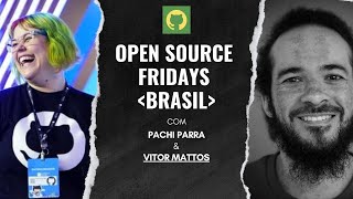 [pt-BR] Open Source Friday Brasil 🇧🇷 com Vitor Mattos