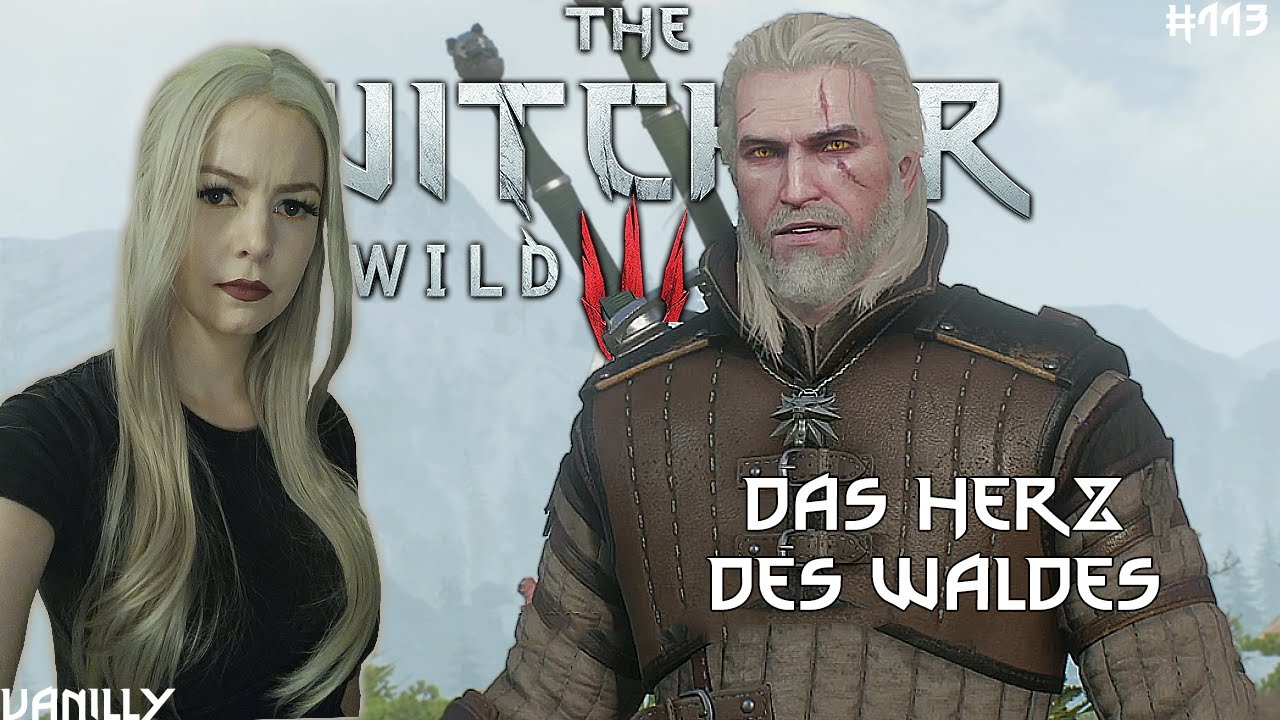The Witcher 3 Das Herz Des Waldes Das Herz des Waldes - THE WITCHER 3: WILD HUNT #113 || Vanilly Lets