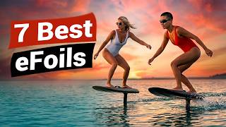 7 Best eFoils 2026