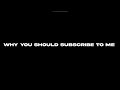 Why u should subscribe