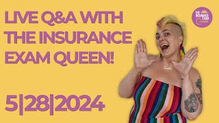 Live Q&A w/ The Insurance Exam Queen! 05/28/2024