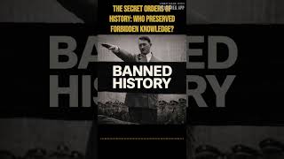 The Secret Orders of History: Who Preserved Forbidden Knowledge? | Banned History