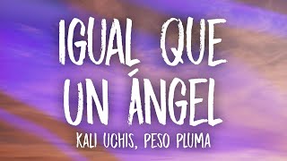 Kali Uchis - Igual Que Un Ángel (ft. Peso Pluma) Letra/Lyrics