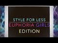 Style for less euphoria girls edition