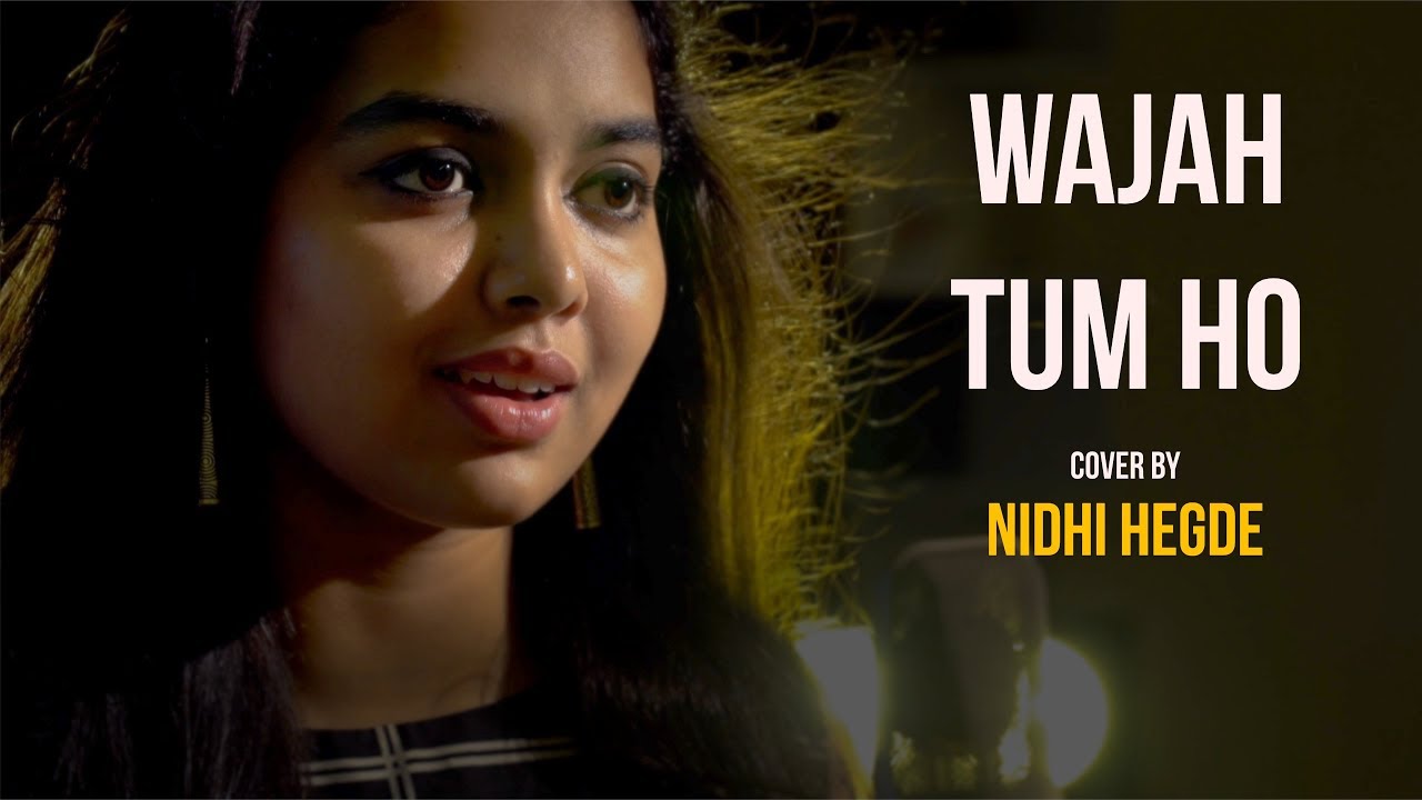 Wajah Tum Ho  cover by NidhiHegdeMusic  Sing Dil Se  Hate Story 3  Zareen Khan  Armaan Malik