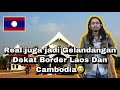 Pengalaman Kena Pow Dengan Immigration Laos Dan Tersangkut di Sempadan Cambodia-Laos