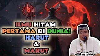 Kisah Awal Mula Sihir Dalam Islam inilah Kisah Harut Dan Marut  Ustadz Abu Humairah
