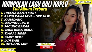 Download Lagu Kumpulan Lagu Bali Koplo Terbaru dan Viral 2025 MP3 Download Lagu Kumpulan Lagu Bali Koplo Terbaru dan Viral 2025 MP3