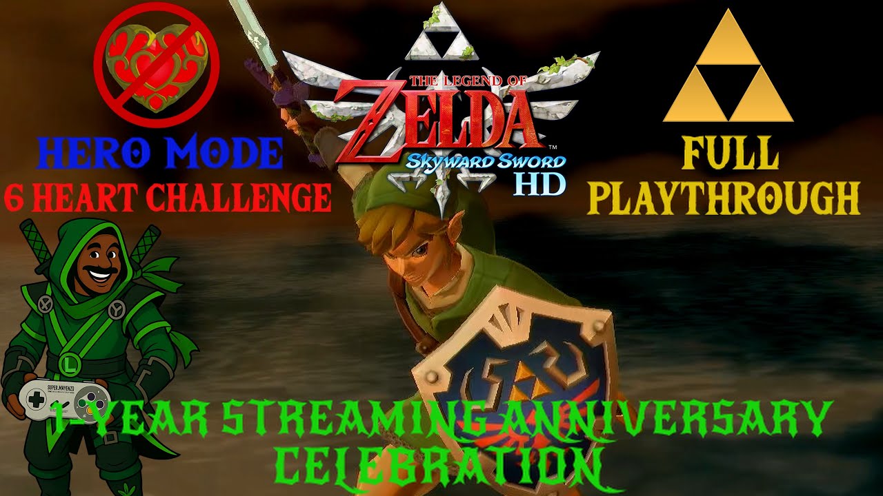 One-Year Streaming Anniversary Stream Skyward Sword HD 6-Heart Challenge Hero Mode