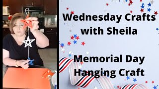 Wednesday Crafts with Sheila make a Memorial Day Hanging Craft