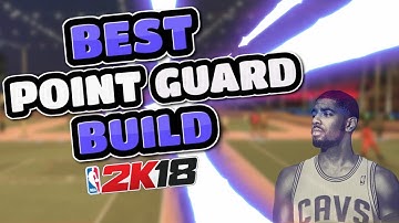 NBA 2K18 - BEST POINT GUARD BUILDS | NBA 2K18 OFFICIAL | UNSTOPPABLE BUILDS!!!