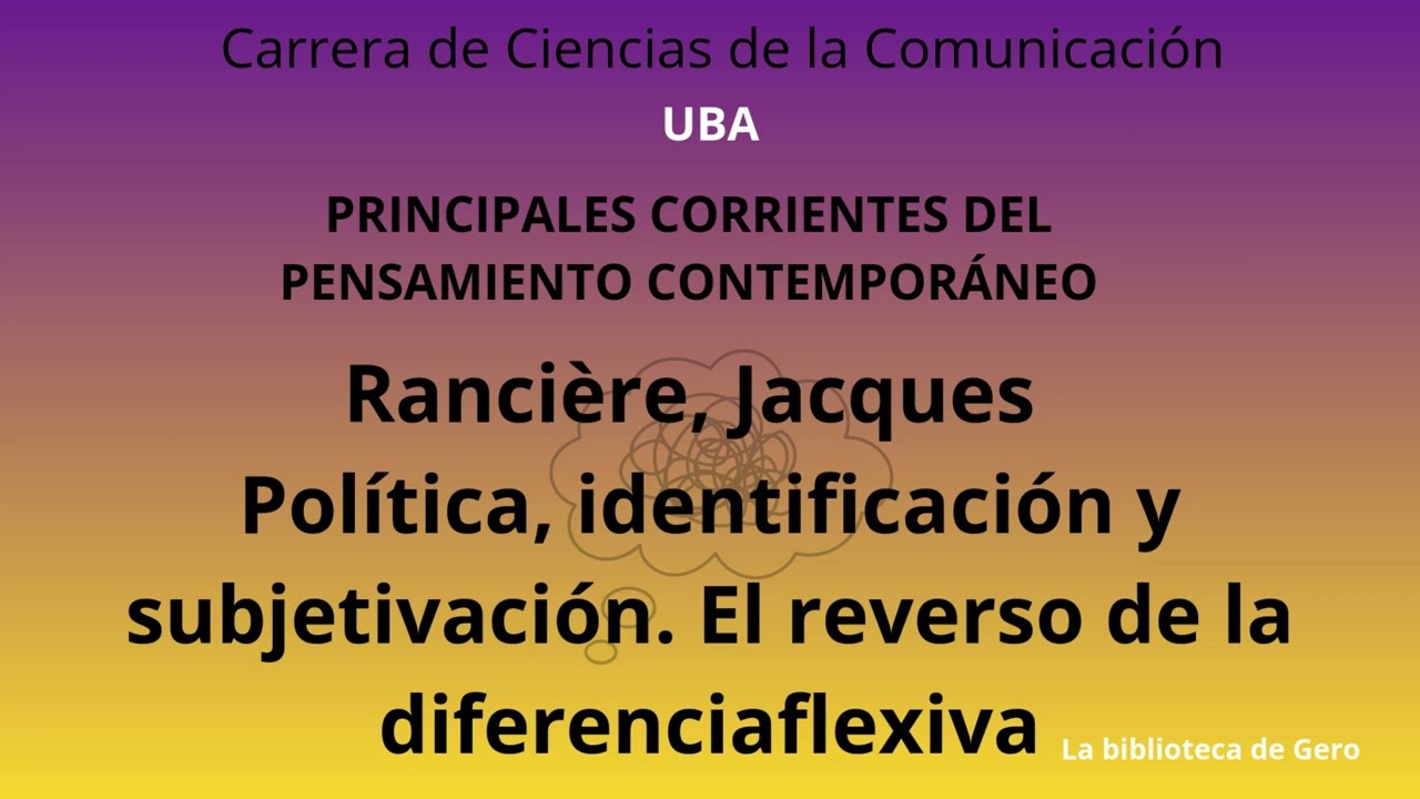 Rancière, Jacques  Política, identificación y subjetivación  El reverso de la diferencia
