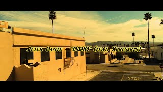 Peter Dante - "Indio" feat. Xpression [Official Music Video]