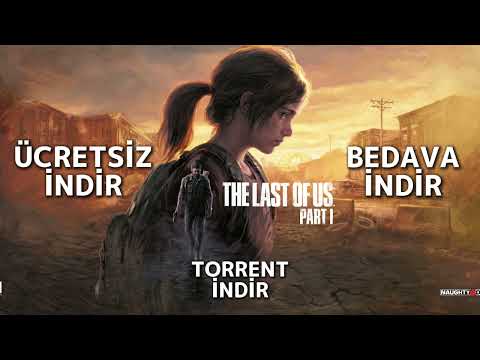 THE LAST OF US PART 1 ÜCRETSİZ BEDAVA İNDİR (DİSCORD GELEREK İNDİREBİLİRSİNİZ DİSCORD YORUMLARDA)