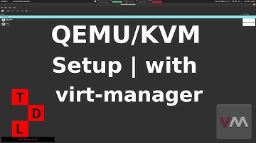 QEMU/KVM Setup | with Virt-Manager and OVMF (for UEFI)