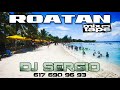 Roatan Mixtape #2 (2020 DJ SERGIO)