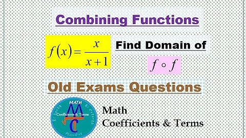 Combinations of Functions "Composition" (Old Exams Questions)