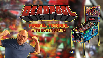 Pinball Tutorials with Bowen Kerins - Deadpool Premium by Stern Pinball in 4k