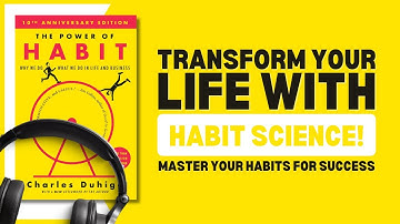 The Power of Habit By Charles Duhigg | Transform Your Life with Habit Science | Complete Audiobook