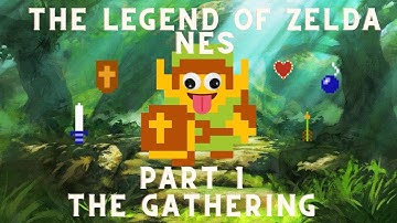 The Legend of Zelda Pt. 1: The Gathering