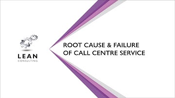 Root Cause & Failure of Call Centre Service