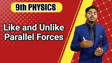 like parallel and unlike parallel forces class 9 | 9th class physics ch 4 | atifahmedofficial
