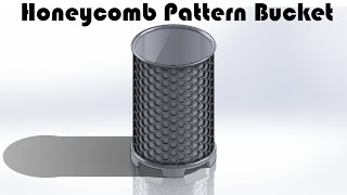 How to Make a Honeycomb Pattern Bucket in SolidWorks | SolidWorks 3D Modeling Tutorial